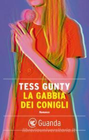 Ebook La gabbia dei conigli di Tess Gunty edito da Guanda
