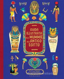 Ebook Guida illustrata alle Mummie dell'Antico Egitto di Laura Winstone edito da Edizioni Gribaudo
