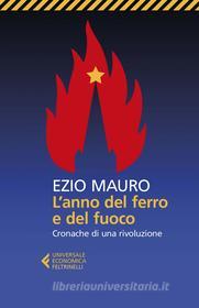 Ebook L'anno del ferro e del fuoco di Ezio Mauro edito da Feltrinelli Editore