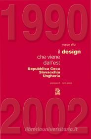 Ebook 1990-2002 IL DESIGN CHE VIENE DALL’EST Repubblica Ceca, Slovacchia, Ungheria di Elia Marco edito da Clean Edizioni