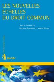 Ebook Les nouvelles échelles du droit commun di Mouloud Boumghar edito da Éditions Larcier