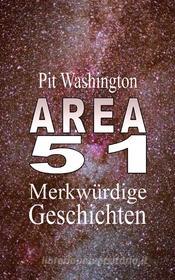 Ebook Area 51 di Pit Washington edito da Books on Demand