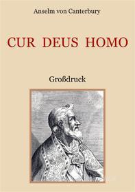 Ebook Cur Deus Homo oder Weshalb Gott Mensch wurde di Anselm von Canterbury edito da Books on Demand