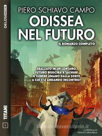 Ebook Odissea nel futuro di Piero Schiavo Campo edito da Delos Digital