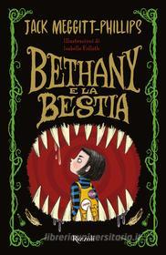 Ebook Bethany e la Bestia di Meggitt-phillips Jack edito da Rizzoli