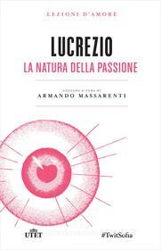 Ebook La natura della passione di Lucrezio edito da UTET