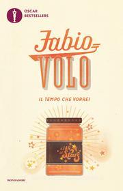 Ebook Il tempo che vorrei di Volo Fabio edito da Mondadori