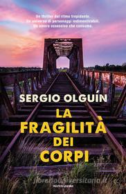 Ebook La fragilità dei corpi di Olguín Sergio edito da Mondadori
