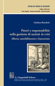 Ebook Poteri e responsabilità nella gestione di società in crisi di Gianluca Bertolotti edito da Giappichelli Editore