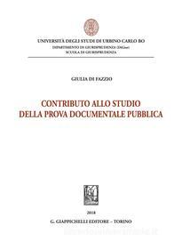 Ebook Contributo allo studio della prova documentale pubblica di Giulia Di Fazzio edito da Giappichelli Editore