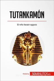 Ebook Tutankamón di 50Minutos edito da 50Minutos.es
