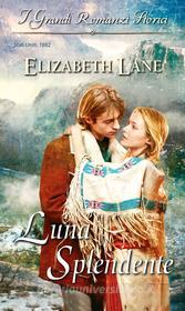 Ebook Luna splendente di Elizabeth Lane edito da HarperCollins Italia