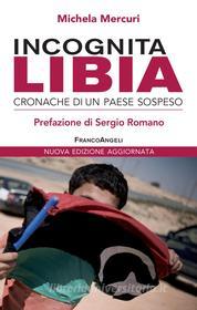 Ebook Incognita Libia di Michela Mercuri edito da Franco Angeli Edizioni