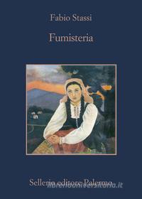 Ebook Fumisteria di Fabio Stassi edito da Sellerio Editore