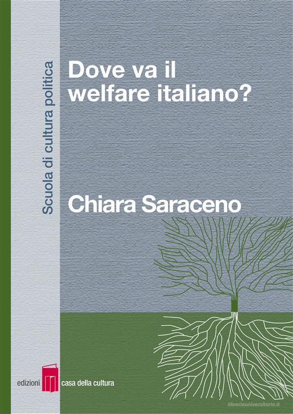 Ebook Dove va il welfare italiano? di Chiara Saraceno edito da Edizioni Casa della Cultura