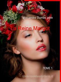 Libro Ebook La Reine Margot ­ di Alexandre Dumas père di Books on Demand