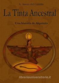 Ebook La Tinta Ancestral di Antonio Arnau del Castillo edito da Books on Demand