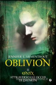 Ebook Oblivion II. Onyx attraverso gli occhi di Daemon di Armentrout Jennifer L. edito da Giunti
