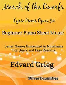 Ebook March of the Dwarfs Lyric Pieces Opus 54 Beginner Piano di SilverTonalities edito da SilverTonalities