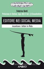 Ebook Editore nei social media di Federica Dardi edito da Apogeo