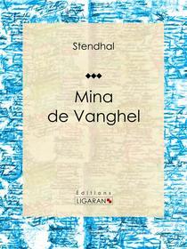 Ebook Mina de Vanghel di Stendhal, Ligaran edito da Ligaran