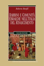 Ebook Rabbini e comunità ebraiche nell’Italia del Rinascimento di Roberto Bonfil edito da Liguori Editore