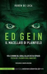 Ebook Ed Gein. Il macellaio di Plainfield di Ruben De Luca edito da Newton Compton Editori