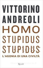 Ebook Homo stupidus stupidus di Andreoli Vittorino edito da Rizzoli