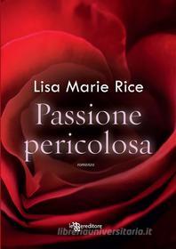 Ebook Passione pericolosa di Lisa Marie Rice edito da Fanucci Editore