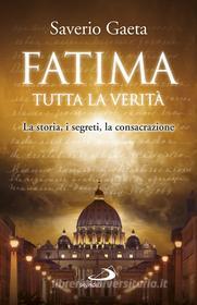 Ebook Fatima. Tutta la verità di Gaeta Saverio edito da San Paolo Edizioni