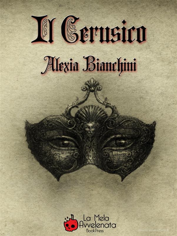 Ebook Il cerusico di Alexia Bianchini edito da La Mela Avvelenata