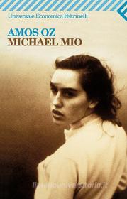 Ebook Michael mio di Amos Oz edito da Feltrinelli Editore