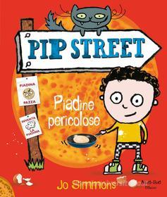 Ebook Pip Street Piadine pericolose di Jo Simmons edito da Nord-Sud Edizioni