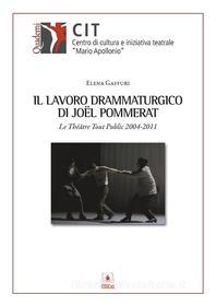 Ebook Il lavoro drammaturgico di Joël Pommerat di Elena Gaffuri edito da EDUCatt Università Cattolica