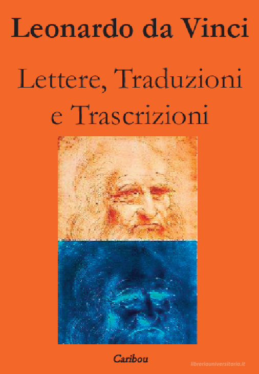 Ebook Lettere, Traduzioni e Trascrizioni di Leonardo da Vinci edito da Caribou