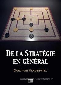 Ebook De la stratégie en général di Carl von Clausewitz edito da FV Éditions