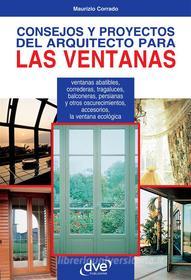 Ebook Consejos y proyectos del arquitecto para las ventanas di Maurizio Corrado edito da Parkstone International