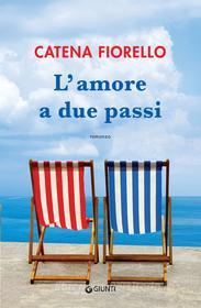 Ebook L'amore a due passi di Fiorello Galeano Catena edito da Giunti