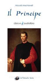 Ebook Il Principe di Niccolo Machiavelli edito da CaffèScuola Books