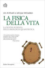 Ebook La fisica della vita di Jim Al-Khalili, Johnjoe McFadden edito da Bollati Boringhieri