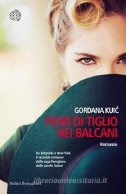 Ebook Fiori di tiglio nei Balcani di Gordana Kui? edito da Bollati Boringhieri