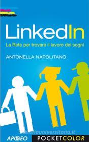 Ebook LinkedIn di Antonella Napolitano edito da Apogeo