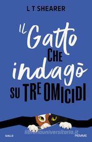 Ebook Il gatto che indagò su tre omicidi di Shearer L. T. edito da Piemme