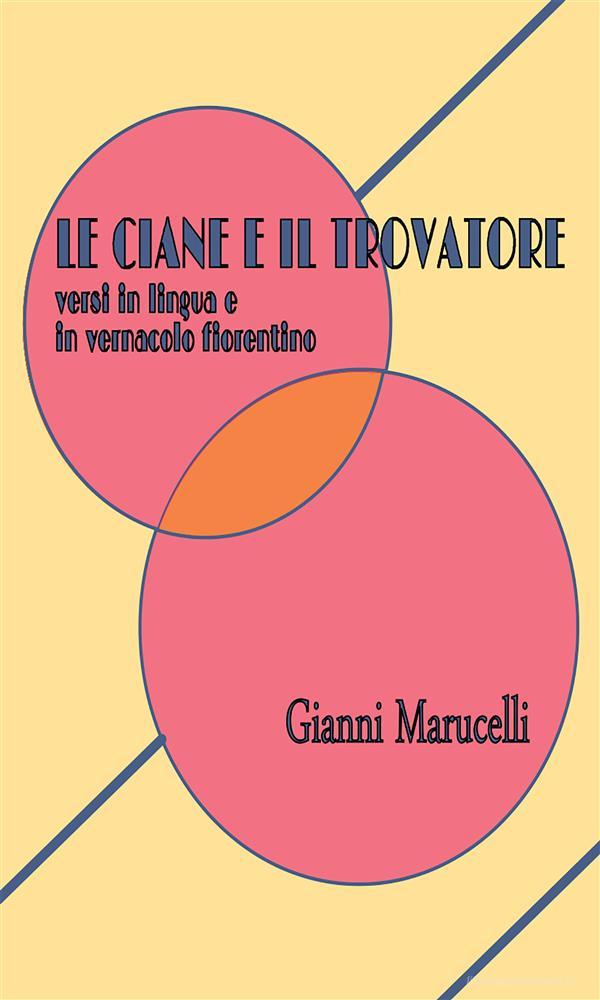 Ebook Le ciane e il trovatore di Gianni Marucelli edito da Youcanprint