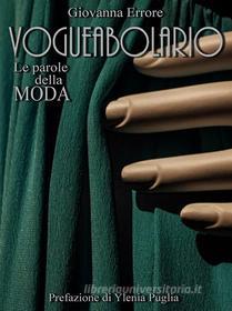Ebook VOGUEABOLARIO - Le Parole della Moda di Giovanna Errore edito da Youcanprint Self-Publishing