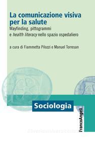 Ebook La comunicazione visiva per la salute di AA. VV. edito da Franco Angeli Edizioni