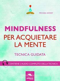Ebook Mindfulness per acquietare la mente di Michael Doody edito da Area51 Publishing