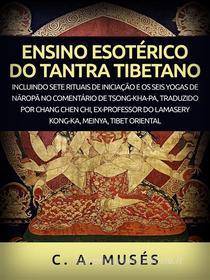 Ebook Ensino esotérico do Tantra Tibetano (Traduzido) di C. A. Musés edito da Stargatebook