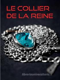 Ebook Le Collier de la Reine di Alexandre Dumas père edito da Books on Demand
