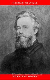 Ebook Herman Melville: The Complete Works di Herman Melville edito da Publisher s24148